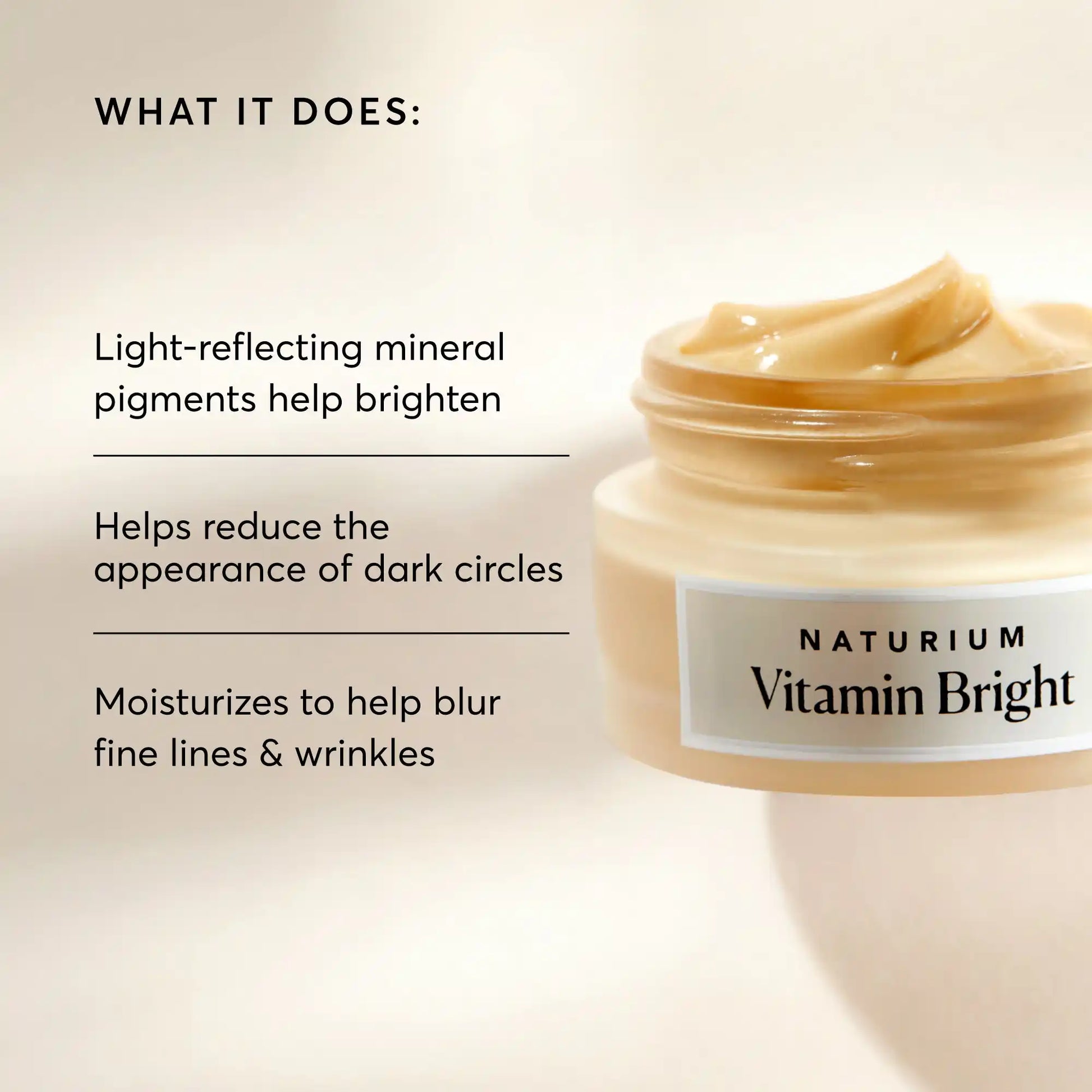 vitamin-bright-illuminating-eye-cream-s8 NATR-10086-Alt-Image-Vitamin-Bright-Illuminating-Eye-Cream-02_b4051379-6020-47e3-9fb5-1793b743726f.webp